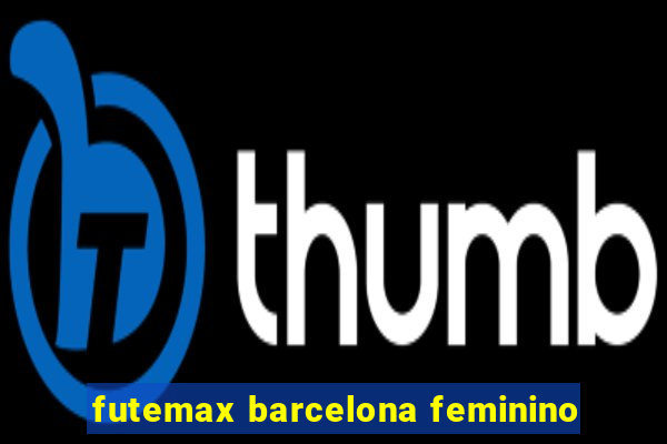 futemax barcelona feminino